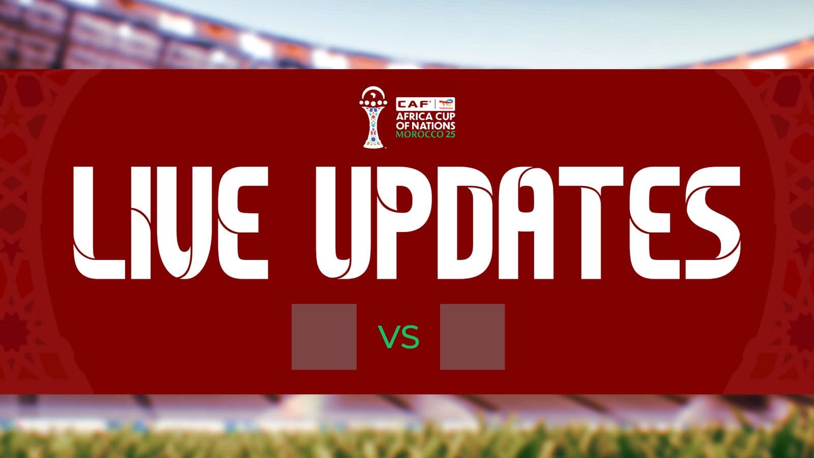 Live Updates AFCON 2025